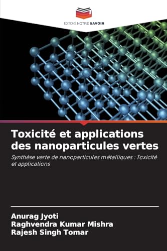 Stock image for Toxicit et applications des nanoparticules vertes (French Edition) for sale by California Books