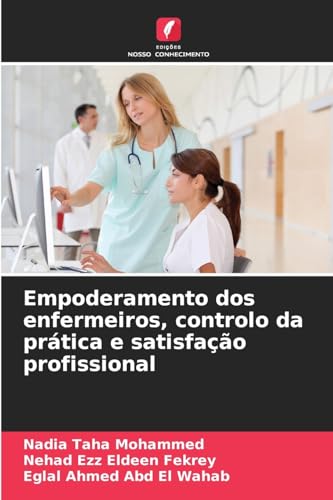 9786208337025: Empoderamento dos enfermeiros, controlo da prtica e satisfao profissional
