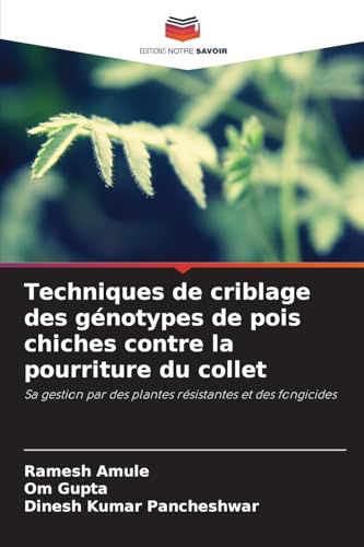 Beispielbild fr Techniques de criblage des gnotypes de pois chiches contre la pourriture du collet (French Edition) zum Verkauf von Ria Christie Collections