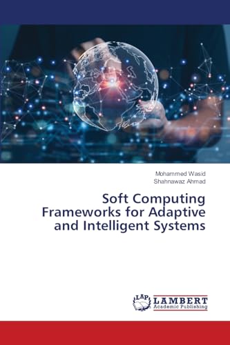 Stock image for Soft Computing Frameworks for Adaptive and Intelligent Systems for sale by California Books