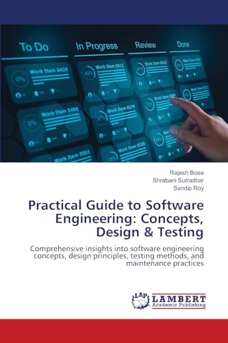 Imagen de archivo de Practical Guide to Software Engineering: Concepts, Design & Testing a la venta por Books Puddle