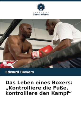 Immagine dell'editore per "Das Leben eines Boxers: \"Kontrolliere die Fe, kontrolliere den Kampf\" venduto da BuchWeltWeit Ludwig Meier e.K.