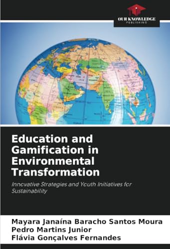 Immagine dell'editore per Education and Gamification in Environmental Transformation: Innovative Strategies and Youth Initiatives for Sustainability venduto da California Books