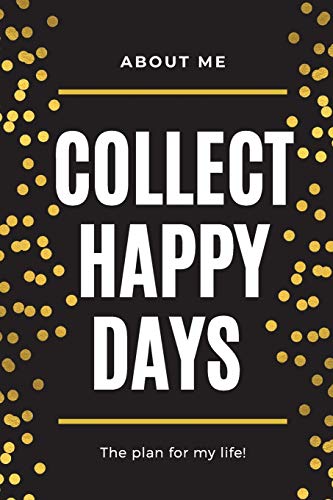9786209675294: About Me Collect Happy Days The Plan for my Life!: Elegant Planner with Inspirational Cover |(6x9) Page a Day with Prompts | Organizers | Appointment Books