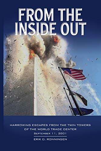 Imagen de archivo de From the Inside Out: Harrowing Escapes from the Twin Towers of the World Trade Center a la venta por SecondSale