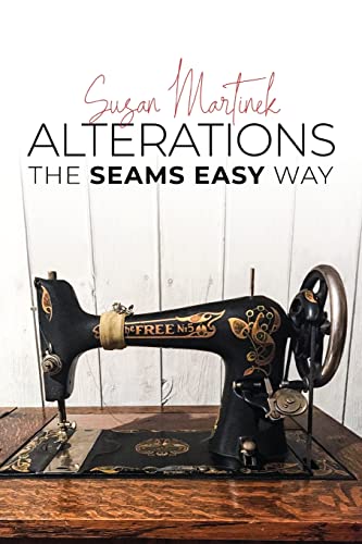 

Alterations: The Seams Easy Way (New Edition)