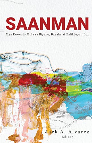 Stock image for Saanman: MGA Kuwento Mula Sa Biyahe, Bagahe, at Balikbayan Box for sale by ThriftBooks-Dallas