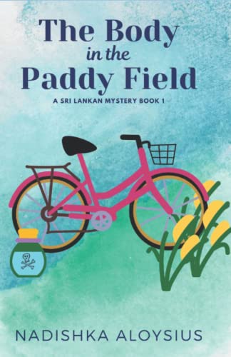 9786249823327: The Body in the Paddy Field: A Cozy Mystery in an Exotic Setting: 1 (A Sri Lankan Mystery)