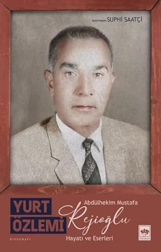 9786254081811: Yurt zlemi: Abdlhekim Mustafa Rejioğlu - Hayatı ve Eserleri