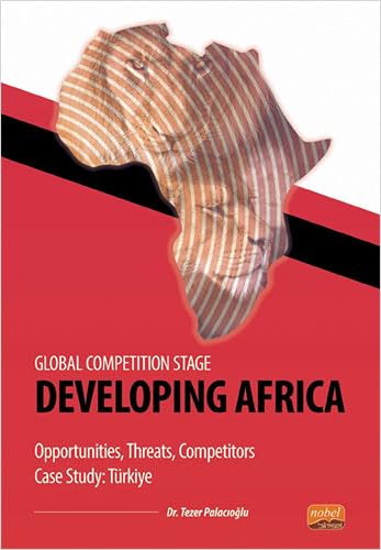 Beispielbild fr Global Competition Stage - Developing Africa: Opportunities, Threats, Competitors Case Study Trkiye zum Verkauf von Buchpark