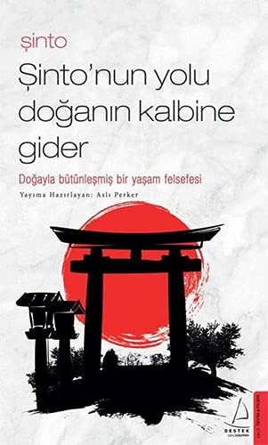Beispielbild fr Sintonun Yolu Doganin Kalbine Gider - Sinto : Dogayla Btnlesmis Bir Yasam Felsefesi zum Verkauf von Buchpark