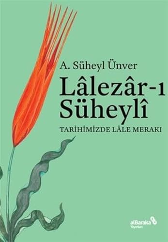 Stock image for Lalezar-i Suheyli. Tarihimizde lale meraki. Prepared by Omer Faruk Serifoglu. for sale by BOSPHORUS BOOKS