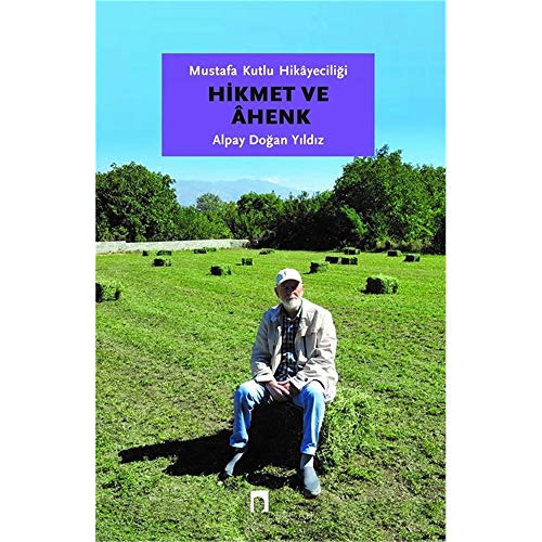 Stock image for Mustafa Kutlu Hikayeciligi: Hikmet ve henk for sale by Istanbul Books