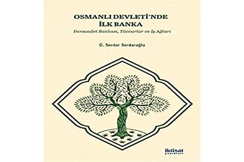 

Osmanli Devleti'nde Ilk Banka - Dersaadet Bankasi, Tüccarlar ve Is Aglari