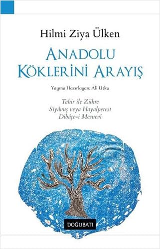 Imagen de archivo de Anadolu Kklerini Arayis - Tahir ile Zhre, Siyvus veya Hayalperest, Dibce-i Mesnevi a la venta por Istanbul Books