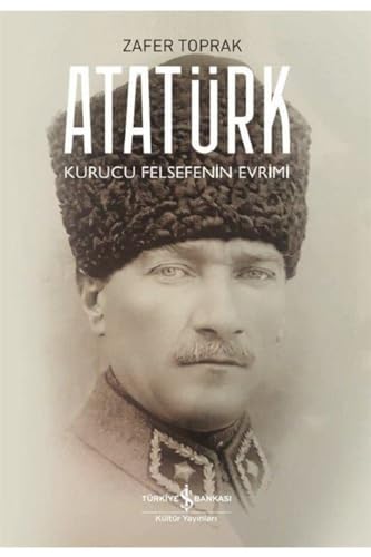 Beispielbild fr Atatrk - Kurucu Felsefenin Evrimi zum Verkauf von Istanbul Books