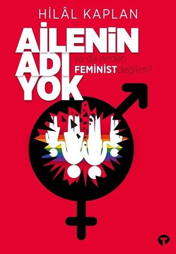 Stock image for Ailenin Ad? Yok Ya Da Neden Feminist De?ilim? for sale by medimops