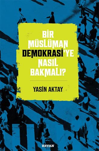 Stock image for Bir Mslman Demokrasi'ye Nasil Bakmali? for sale by Istanbul Books
