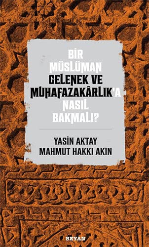 Stock image for Bir Mslman Gelenek ve Muhafazakarlik'a Nasil Bakmali? for sale by Istanbul Books