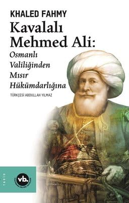 Stock image for Kavalali Mehmed Ali: Osmanli valiliginden Misir hukumdarligina. for sale by BOSPHORUS BOOKS