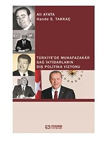 Imagen de archivo de Trkiye de Muhafazakr Sag Iktidarlarin Dis Politika Vizyonu a la venta por Istanbul Books