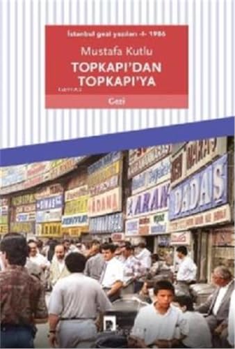 Stock image for Topkapi dan Topkapi ya - Istanbul Gezi Yazilari 1 1986 for sale by Istanbul Books