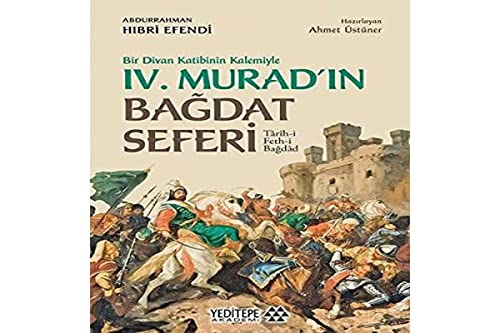 Stock image for Bir Divan Katibinin Kalemiyle IV. Murad'in Bagdat Seferi Trih-i Feth-i Bagdd for sale by Istanbul Books