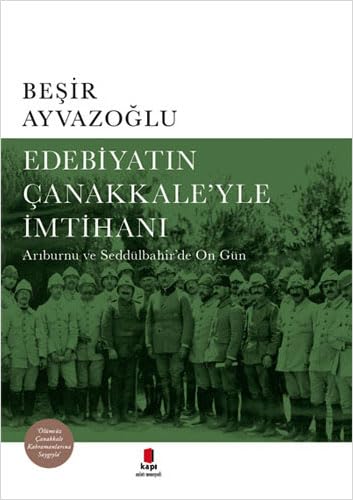 Imagen de archivo de Edebiyatin Canakkale  yle Imtihani (Ciltli): Ariburnu ve Seddulbahir  de On Gun a la venta por HPB-Diamond