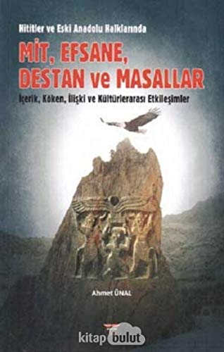 Imagen de archivo de Hititler ve Eski Anadolu Halklarinda Mit, Efsane, Destan ve Masallar a la venta por Istanbul Books