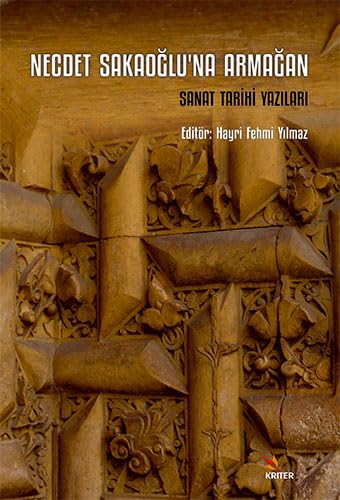 Beispielbild fr Necdet Sakaoglu na Armagan - Sanat Tarihi Yazilari zum Verkauf von Istanbul Books