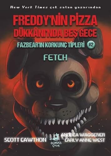 Stock image for Freddy'nin Pizza D?kkani'nda Bes Gece : Fazbear'in Korkun? Tipleri 2: Fetch for sale by WorldofBooks