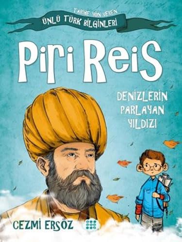 Beispielbild fr Piri Reis: Denizlerin Parlayan Y?ld?z?: Tarihe Yn Veren nl Trk Bilginleri zum Verkauf von Buchpark