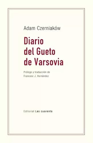 Stock image for Diario Del Gueto De Varsovia, De Adam Czerniakow. Editorial Las Cuarenta En Espaol for sale by Juanpebooks