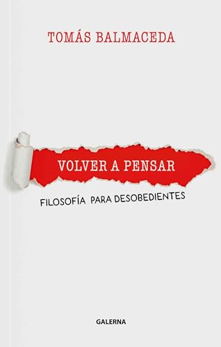 Beispielbild f�r Volver A Pensar - Filosof�a Para Desobedientes - Tomas Balmaceda zum Verkauf von Juanpebooks