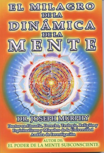 El Milagro de la Dinamica de la Mente (Spanish Edition) (9786384826580) by Joseph Murphy