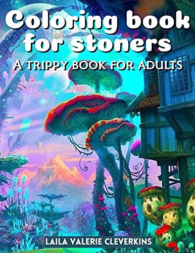 Imagen de archivo de Coloring Book For Stoners: A Trippy Book For Adults a la venta por Big River Books