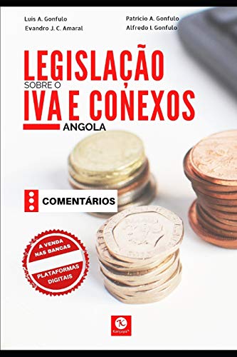 Stock image for Legislao sobre o Imposto sobre o Valor Acrescentado e Conexos: Comentado - Angola (Portuguese Edition) for sale by Lucky's Textbooks