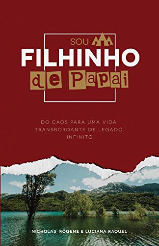 Stock image for Sou filhinho de Papai: Do caos para um vida transbordante com legado infinito (Portuguese Edition) for sale by GF Books, Inc.