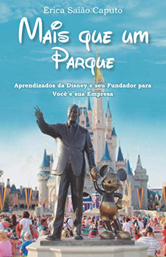 Stock image for Mais que um Parque: Aprendizados da Disney e seu Fundador para Voc e sua Empresa (Portuguese Edition) for sale by Books Unplugged