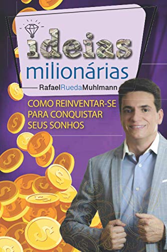 Stock image for Ideias Milionrias: Como reinventar-se para conquistar seus sonhos (Portuguese Edition) for sale by Books Unplugged