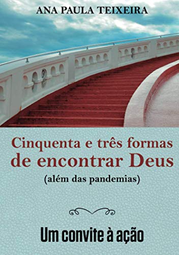 Beispielbild fr Cinquenta e trs formas de encontrar Deus (alm das pandemias): Um convite a ao (Portuguese Edition) zum Verkauf von GF Books, Inc.