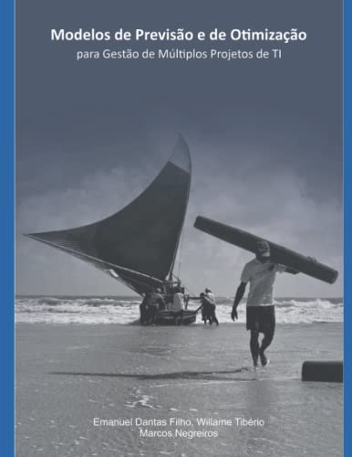 9786500186246: MODELOS DE PREVISO E DE OTIMIZAO PARA GESTO SIMULTNEA DE MLTIPLOS PROJETOS DE TI (Portuguese Edition)