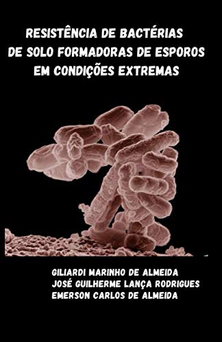 Imagen de archivo de Resistncia de bactrias de solo formadoras de esporos em condies extremas (Portuguese Edition) a la venta por Books Unplugged