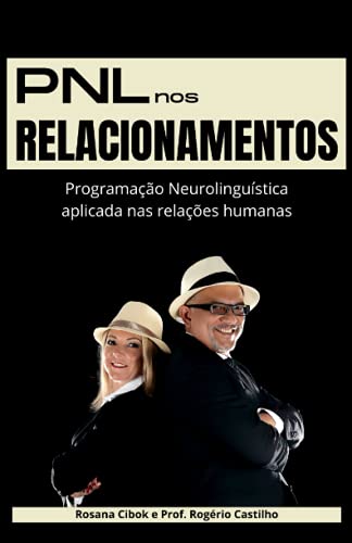 Beispielbild fr PNL nos Relacionamentos: Programao Neurolingustica aplicada nas relaes humanas (Portuguese Edition) zum Verkauf von Books Unplugged