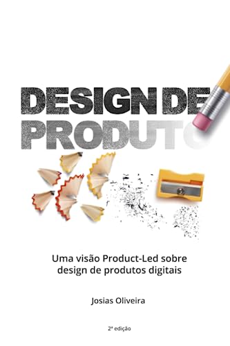 Stock image for Design de Produto: Uma vis?o Product-Led sobre design de produtos digitais for sale by ThriftBooks-Atlanta