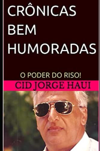 Stock image for CRNICAS BEM HUMORADAS: O PODER DO RISO! (Portuguese Edition) for sale by GF Books, Inc.