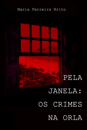 Imagen de archivo de Pela Janela: Os Crimes na Orla: Os Crimes na Orla (Portuguese Edition) a la venta por GF Books, Inc.