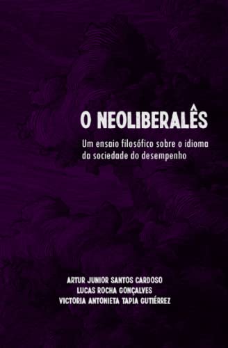 Stock image for O Neoliberals: um ensaio filosfico sobre o idioma do desempenho (Portuguese Edition) for sale by Books Unplugged