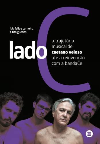 Stock image for Lado C. a Trajetoria Musical de Caetano Veloso Ate a Reinvencao com a BandaCe (Em Portugues do Brasil) for sale by ThriftBooks-Dallas