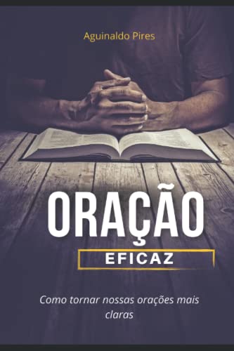 Beispielbild fr Orao Eficaz: Como tornar nossas oraes mais claras (Portuguese Edition) zum Verkauf von GF Books, Inc.